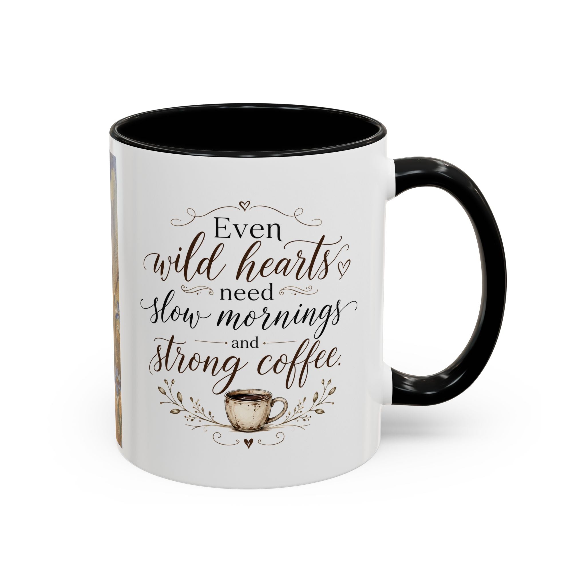 Even Wild Hearts Need Slow Mornings Coffee Mug