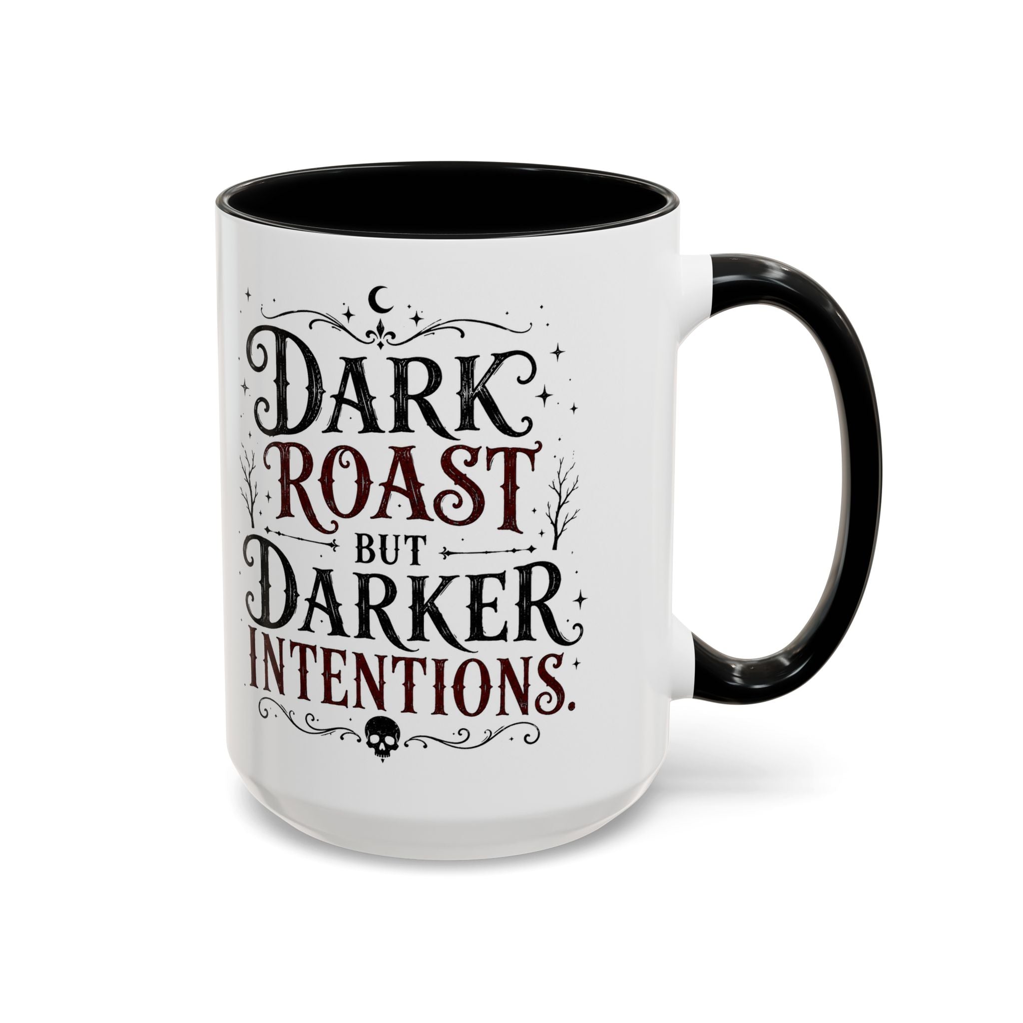 Dark Roast But Darker Intentions Coffee Mug
