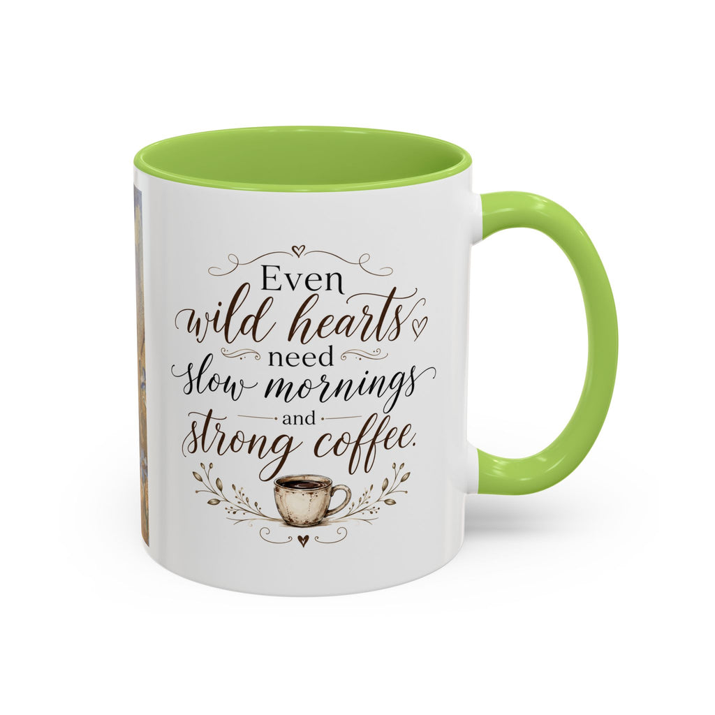 Even Wild Hearts Need Slow Mornings Coffee Mug
