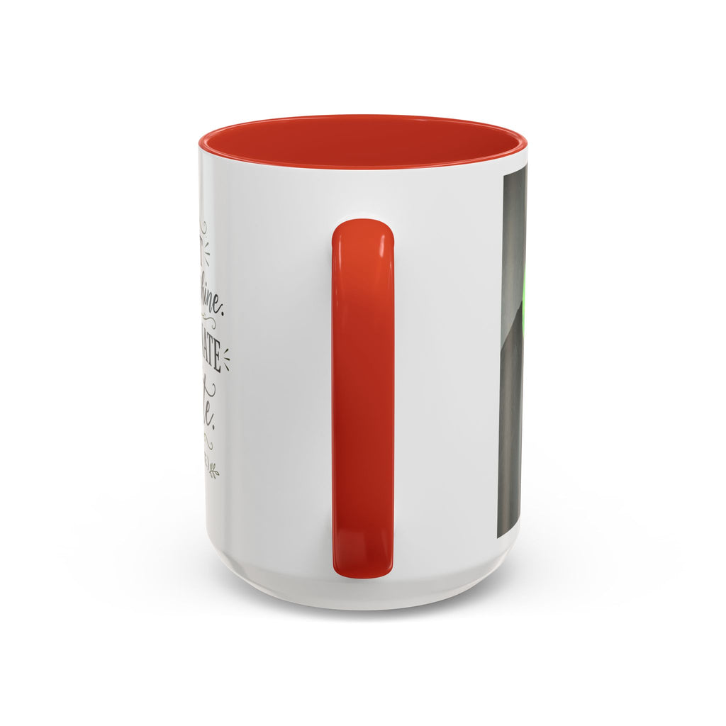Coffee Mug — "I Don’t Rise and Shine, I Caffeinate and Tolerate" (Accent, 11/15oz)