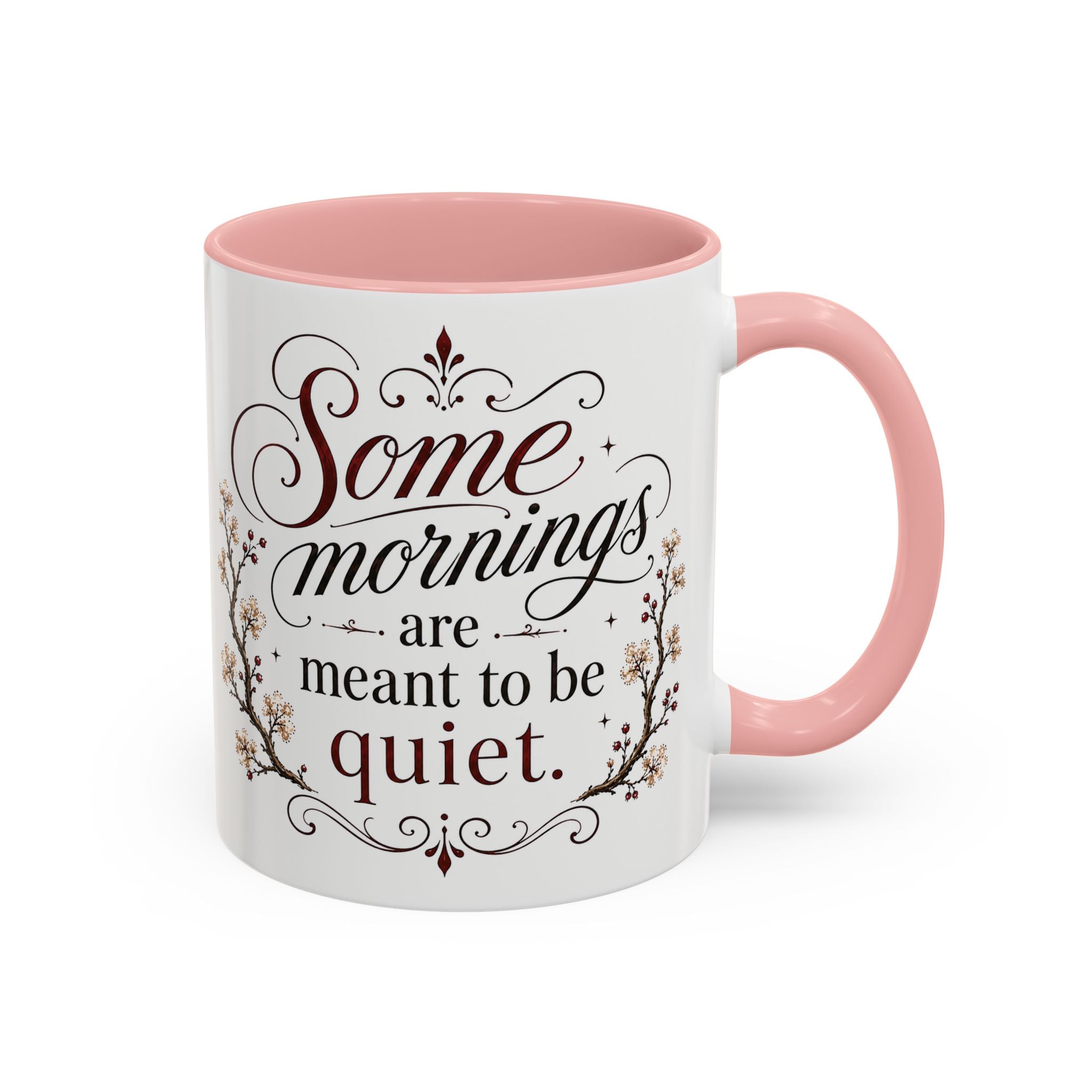 Coffee Mug - "Some mornings are meant to be quiet" Accent Ceramic Mug