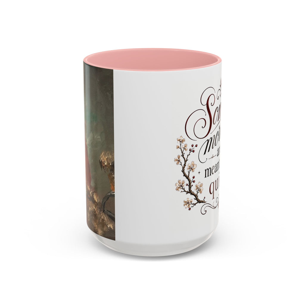 Coffee Mug - "Some mornings are meant to be quiet" Accent Ceramic Mug