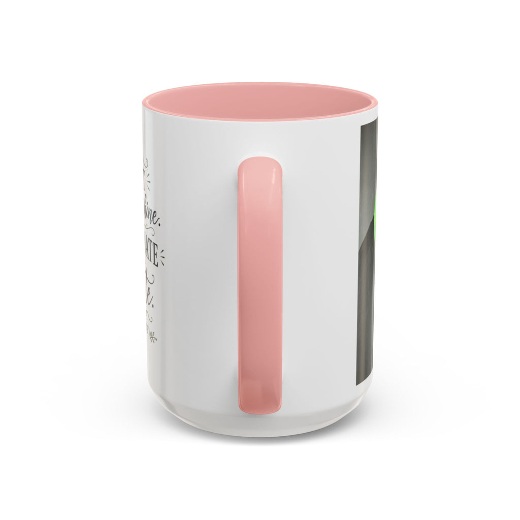 Coffee Mug — "I Don’t Rise and Shine, I Caffeinate and Tolerate" (Accent, 11/15oz)