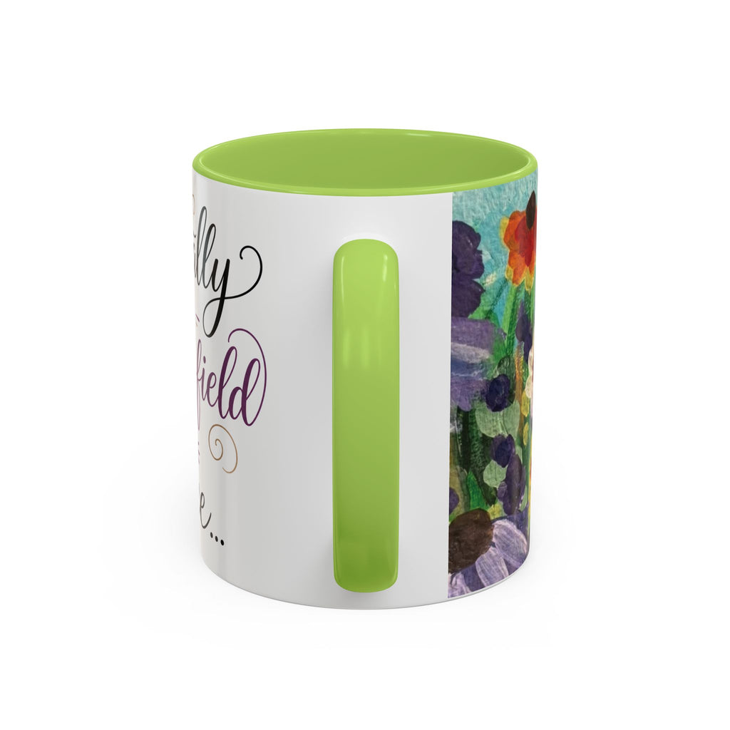 Accent Coffee Mug — "Mentally in a Flower Field with Coffee" Floral Artistic Coffee Cup