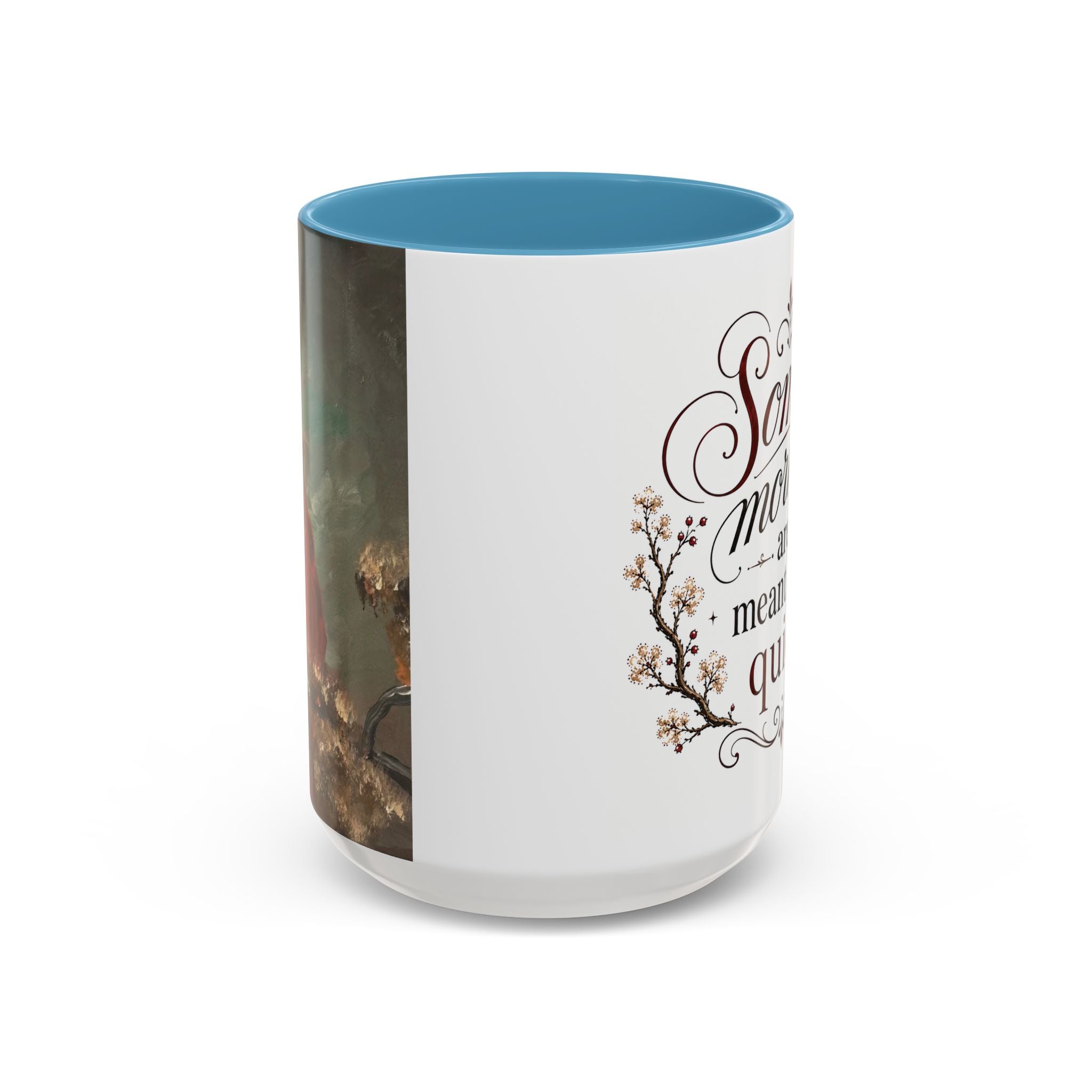Coffee Mug - "Some mornings are meant to be quiet" Accent Ceramic Mug