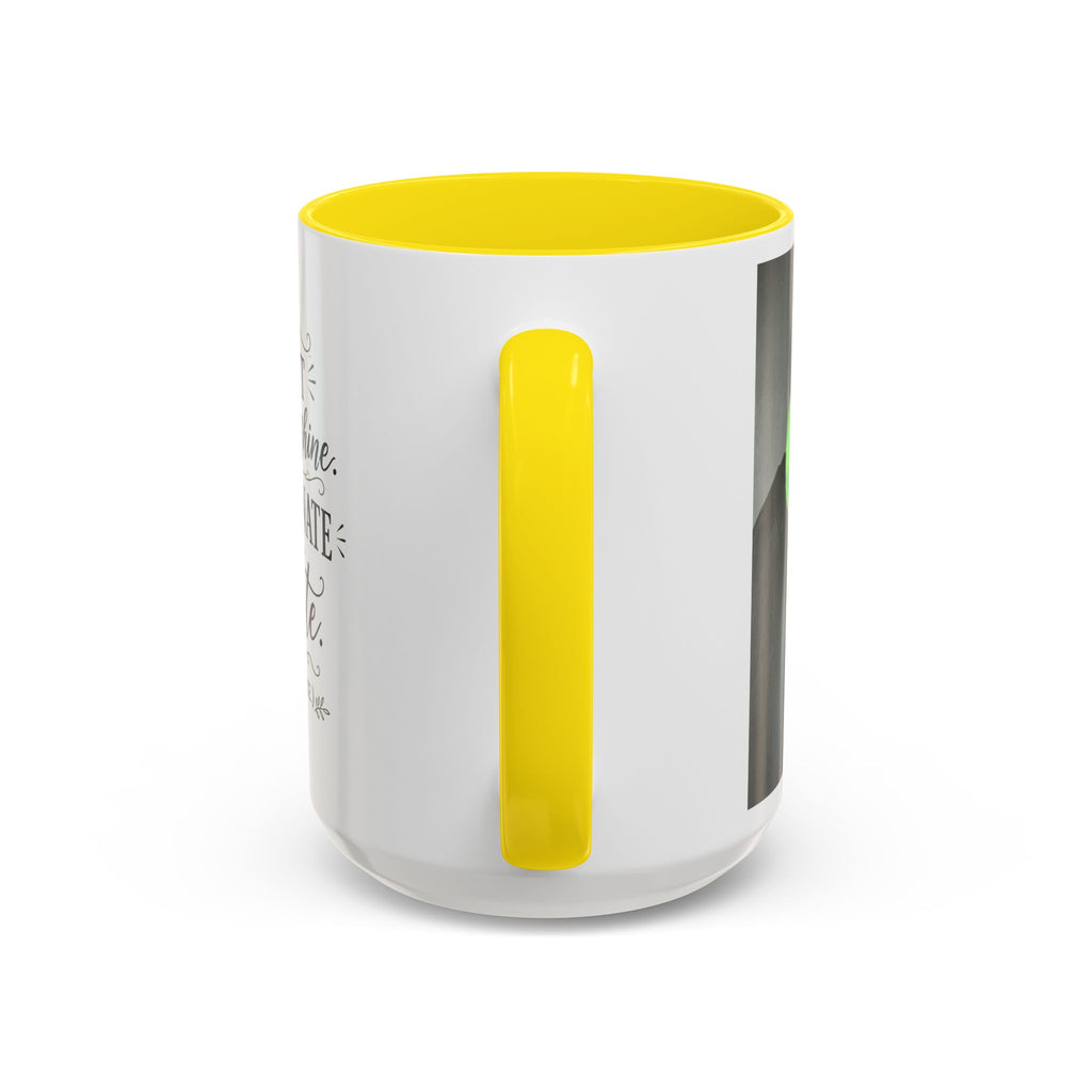 Coffee Mug — "I Don’t Rise and Shine, I Caffeinate and Tolerate" (Accent, 11/15oz)