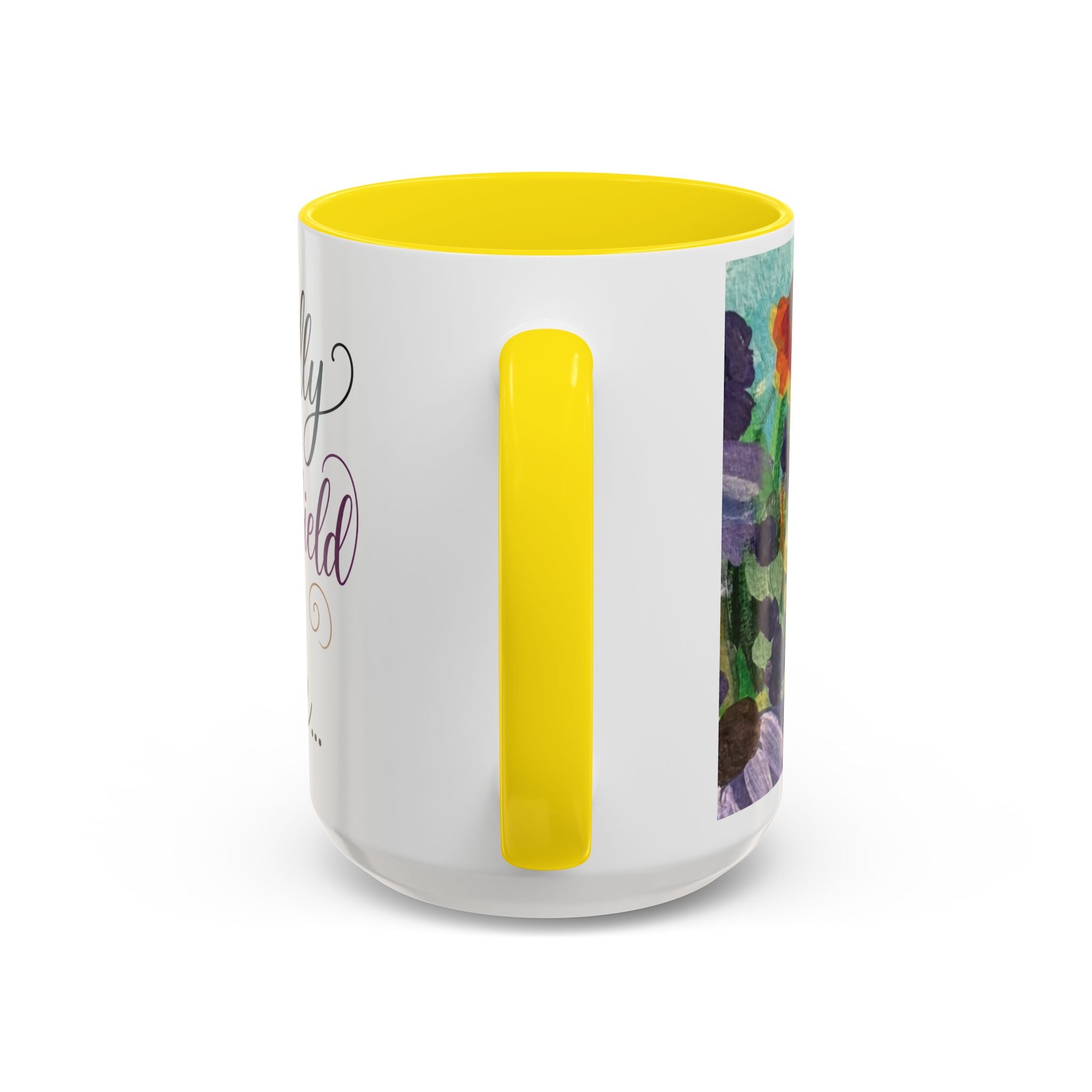 Accent Coffee Mug — "Mentally in a Flower Field with Coffee" Floral Artistic Coffee Cup