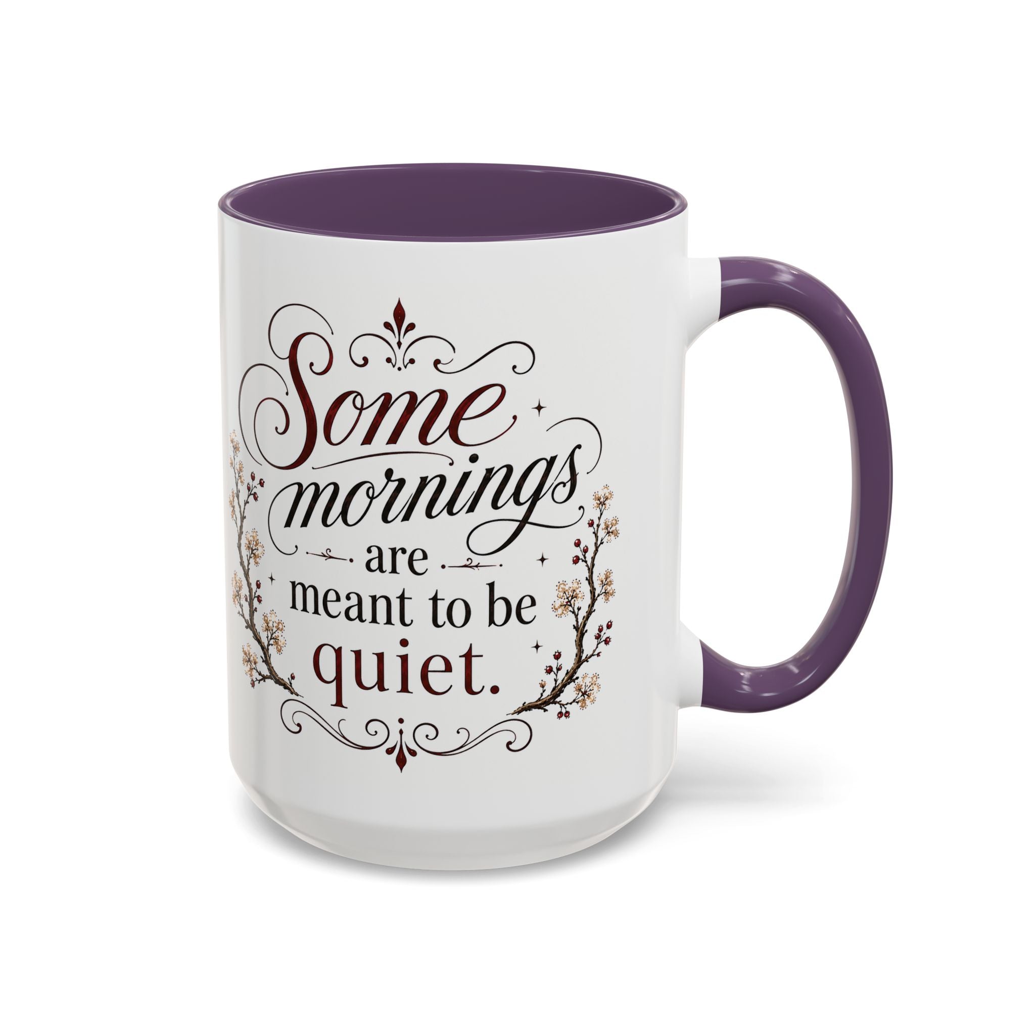 Coffee Mug - "Some mornings are meant to be quiet" Accent Ceramic Mug