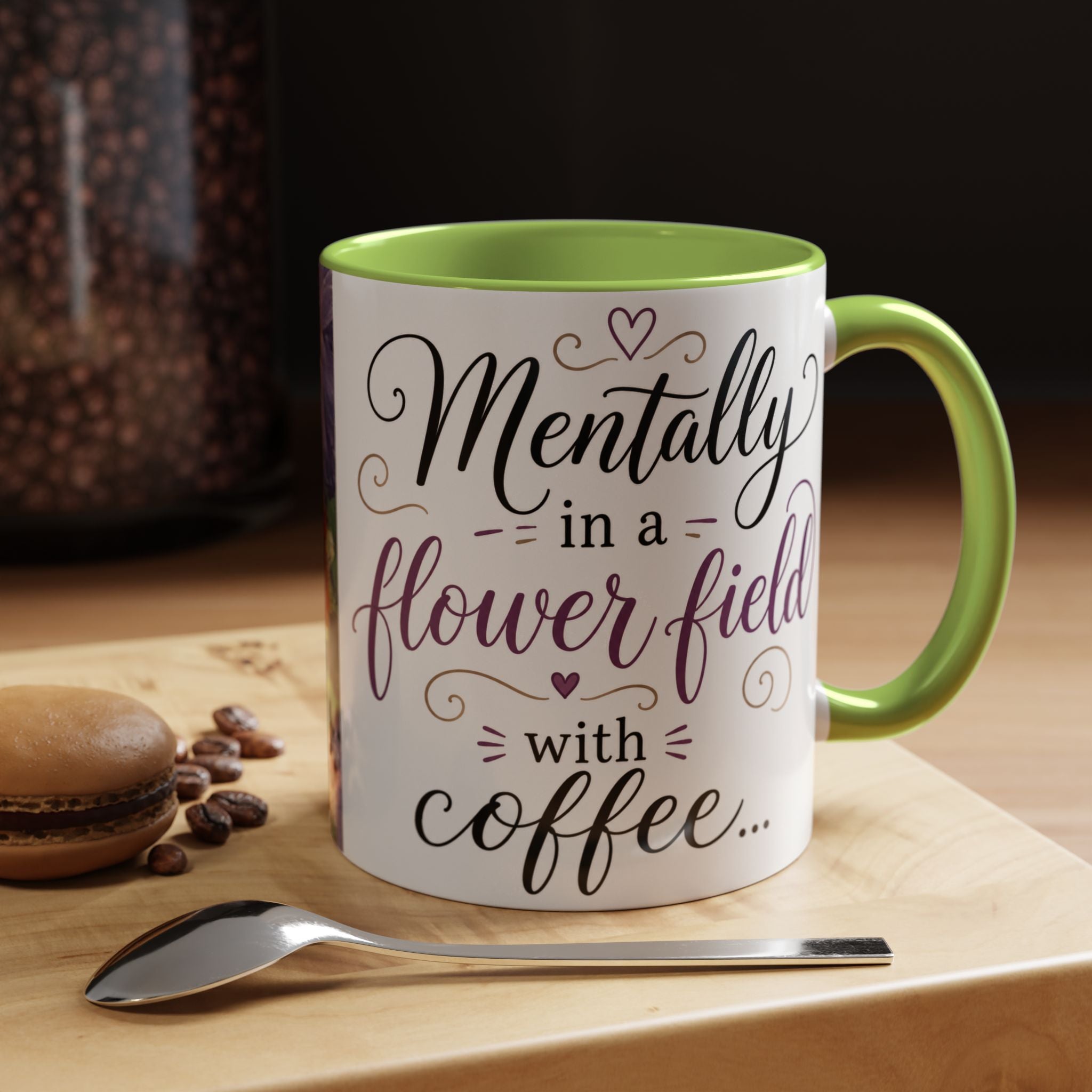 Accent Coffee Mug — "Mentally in a Flower Field with Coffee" Floral Artistic Coffee Cup