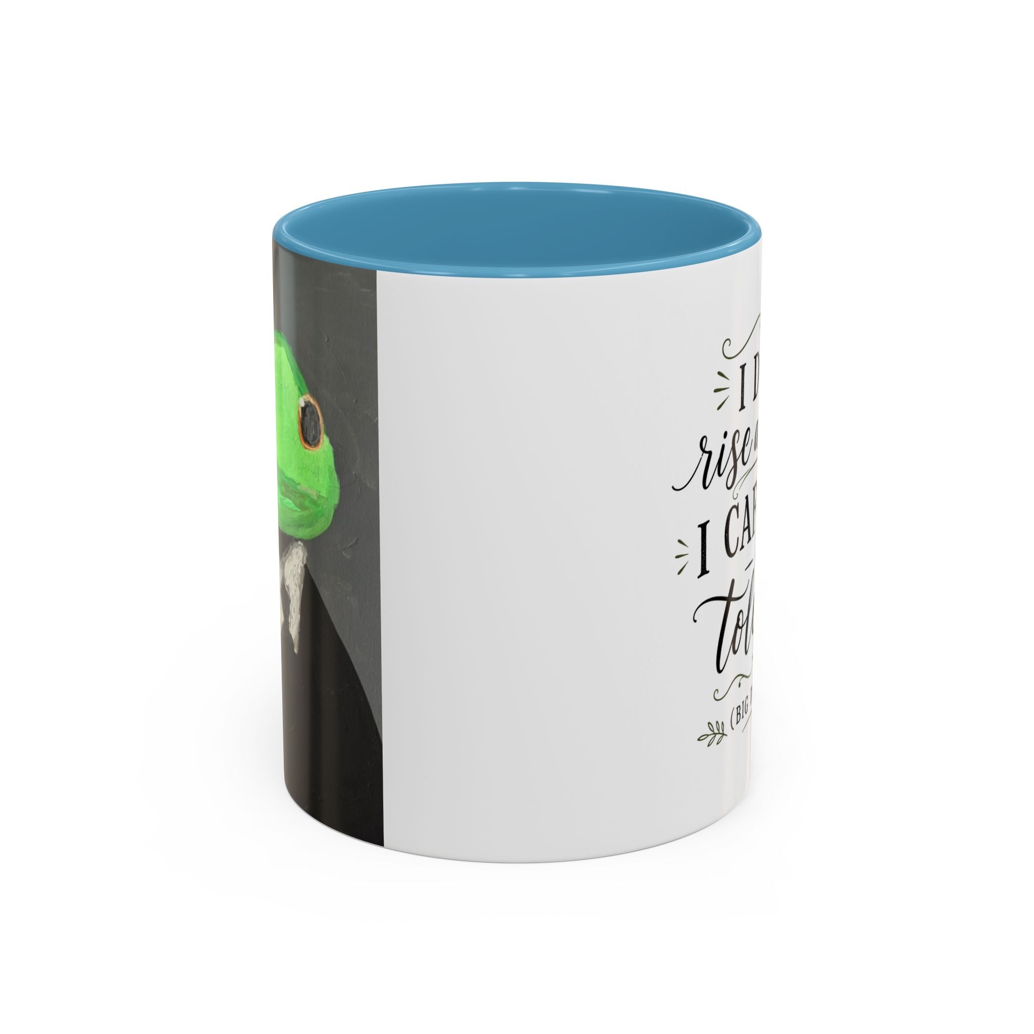Coffee Mug — "I Don’t Rise and Shine, I Caffeinate and Tolerate" (Accent, 11/15oz)