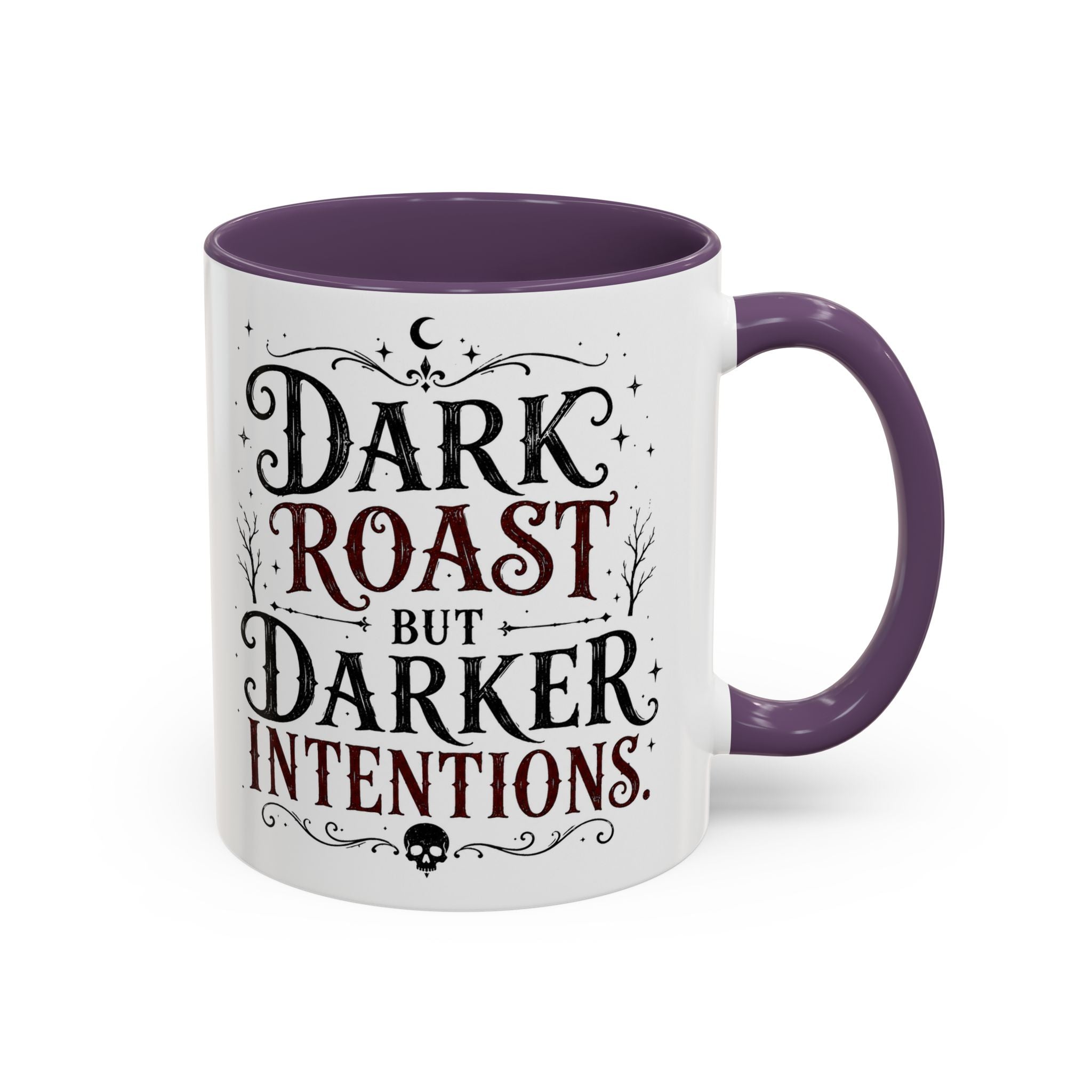 Dark Roast But Darker Intentions Coffee Mug
