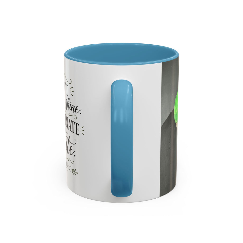 Coffee Mug — "I Don’t Rise and Shine, I Caffeinate and Tolerate" (Accent, 11/15oz)