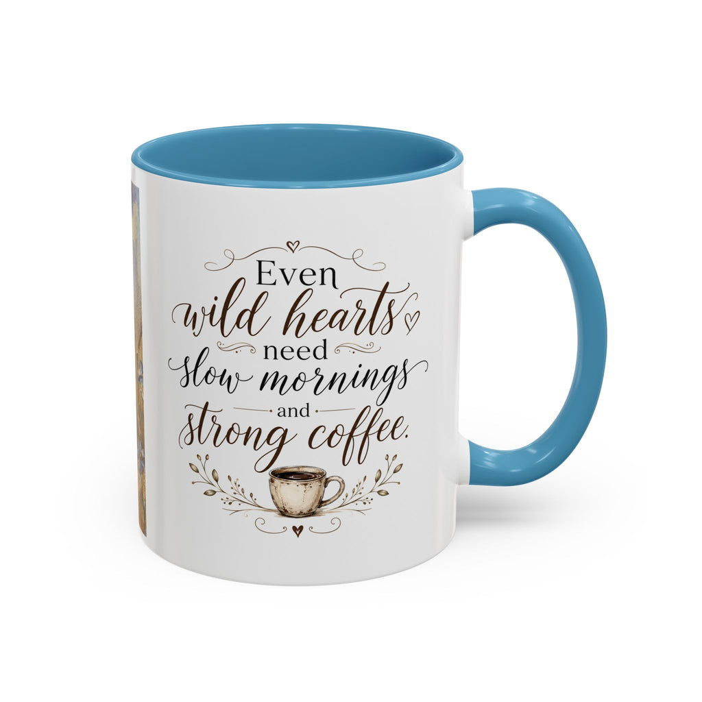 Even Wild Hearts Need Slow Mornings Coffee Mug
