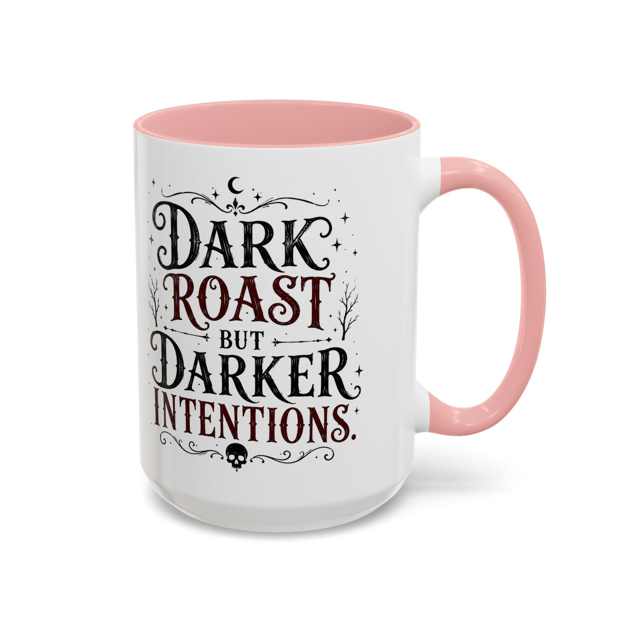 Dark Roast But Darker Intentions Coffee Mug