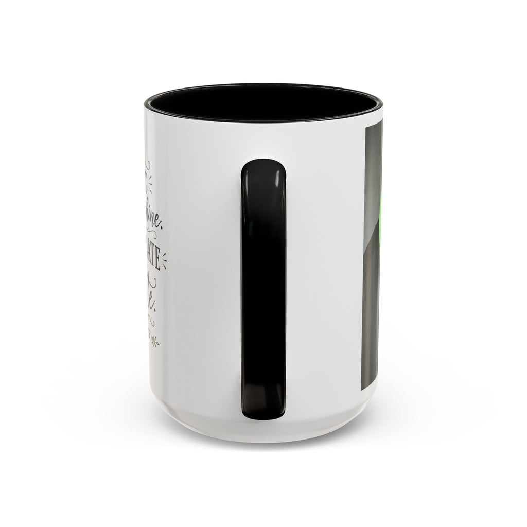 Coffee Mug — "I Don’t Rise and Shine, I Caffeinate and Tolerate" (Accent, 11/15oz)