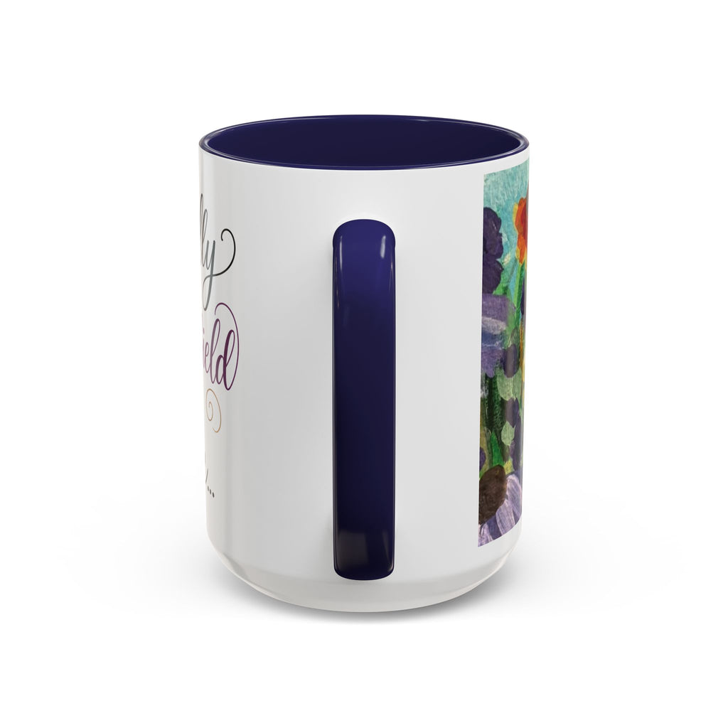 Accent Coffee Mug — "Mentally in a Flower Field with Coffee" Floral Artistic Coffee Cup