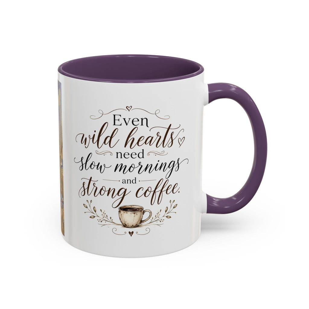 Even Wild Hearts Need Slow Mornings Coffee Mug
