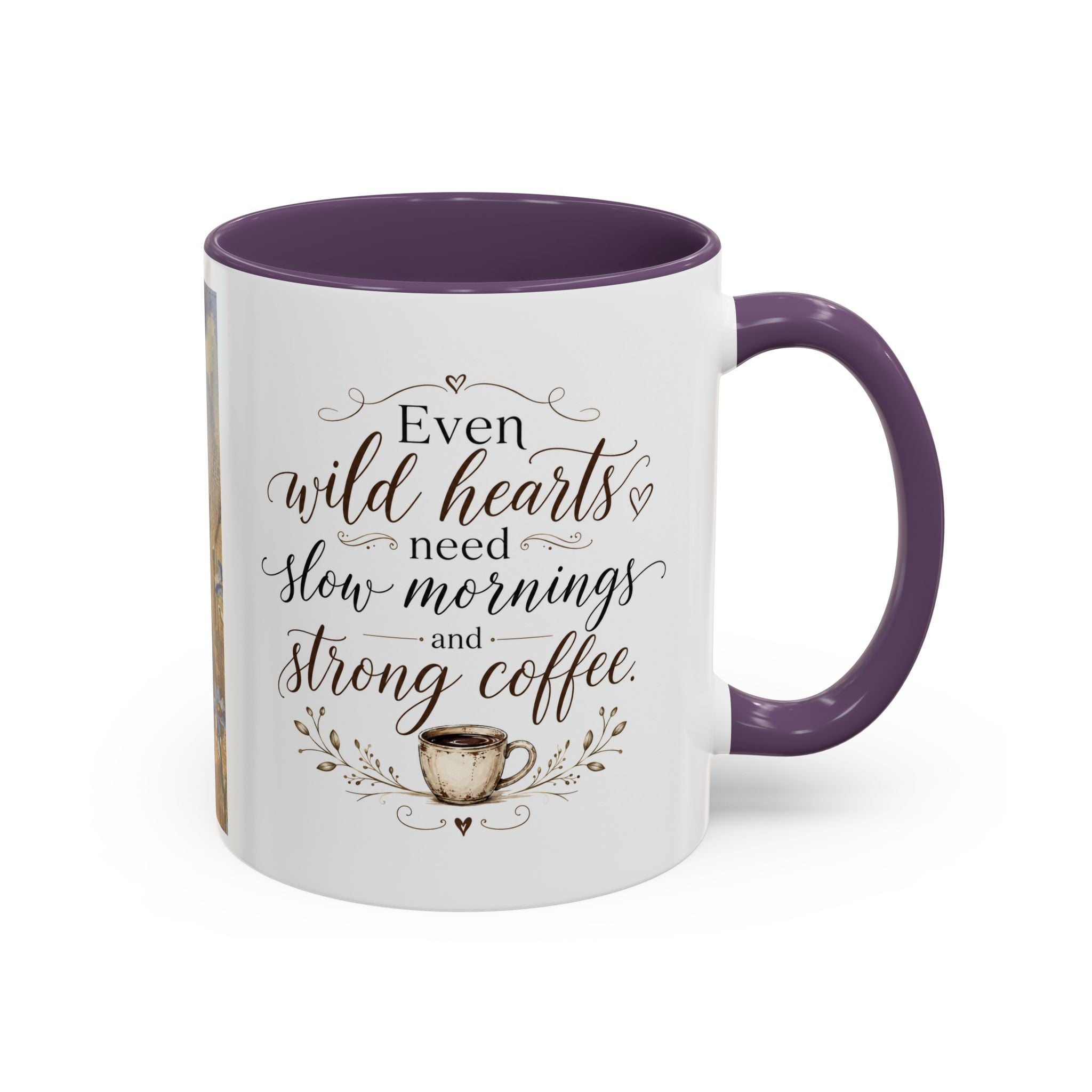 Even Wild Hearts Need Slow Mornings Coffee Mug