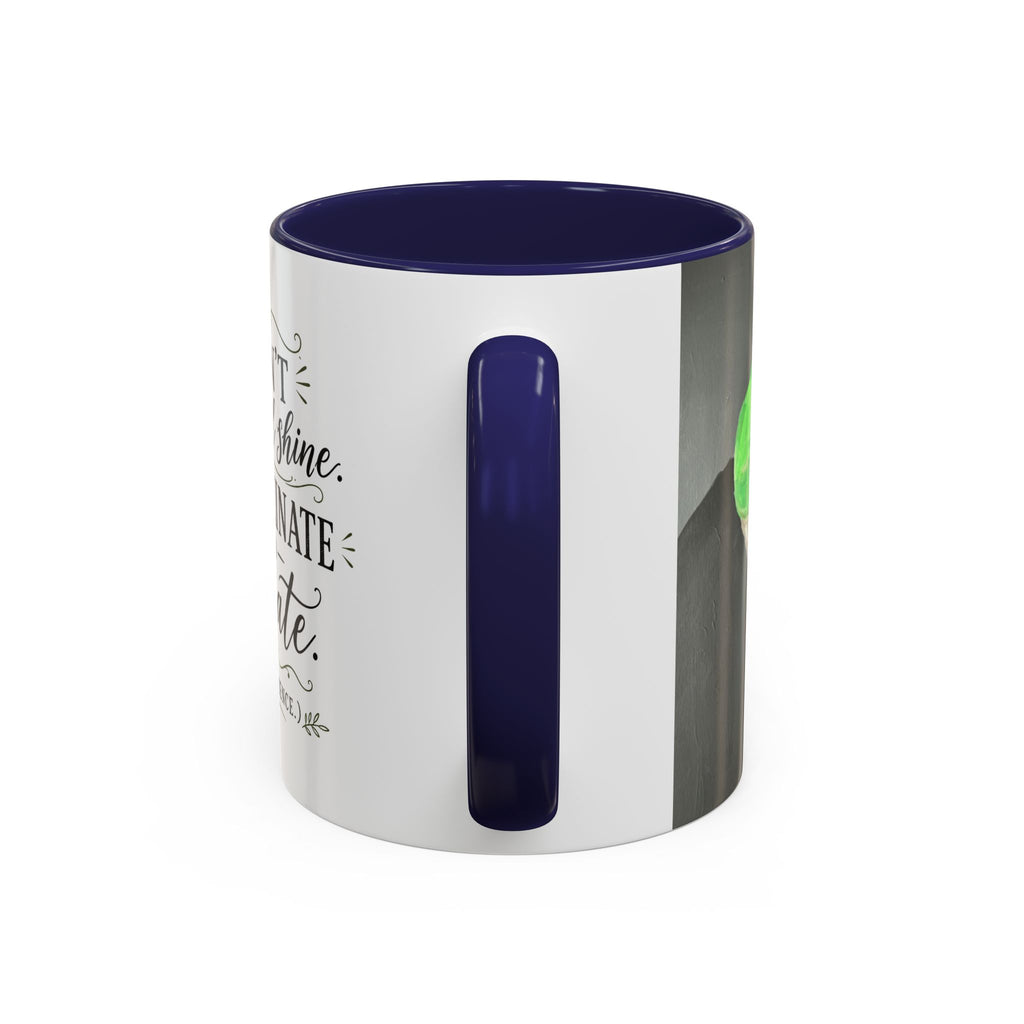 Coffee Mug — "I Don’t Rise and Shine, I Caffeinate and Tolerate" (Accent, 11/15oz)