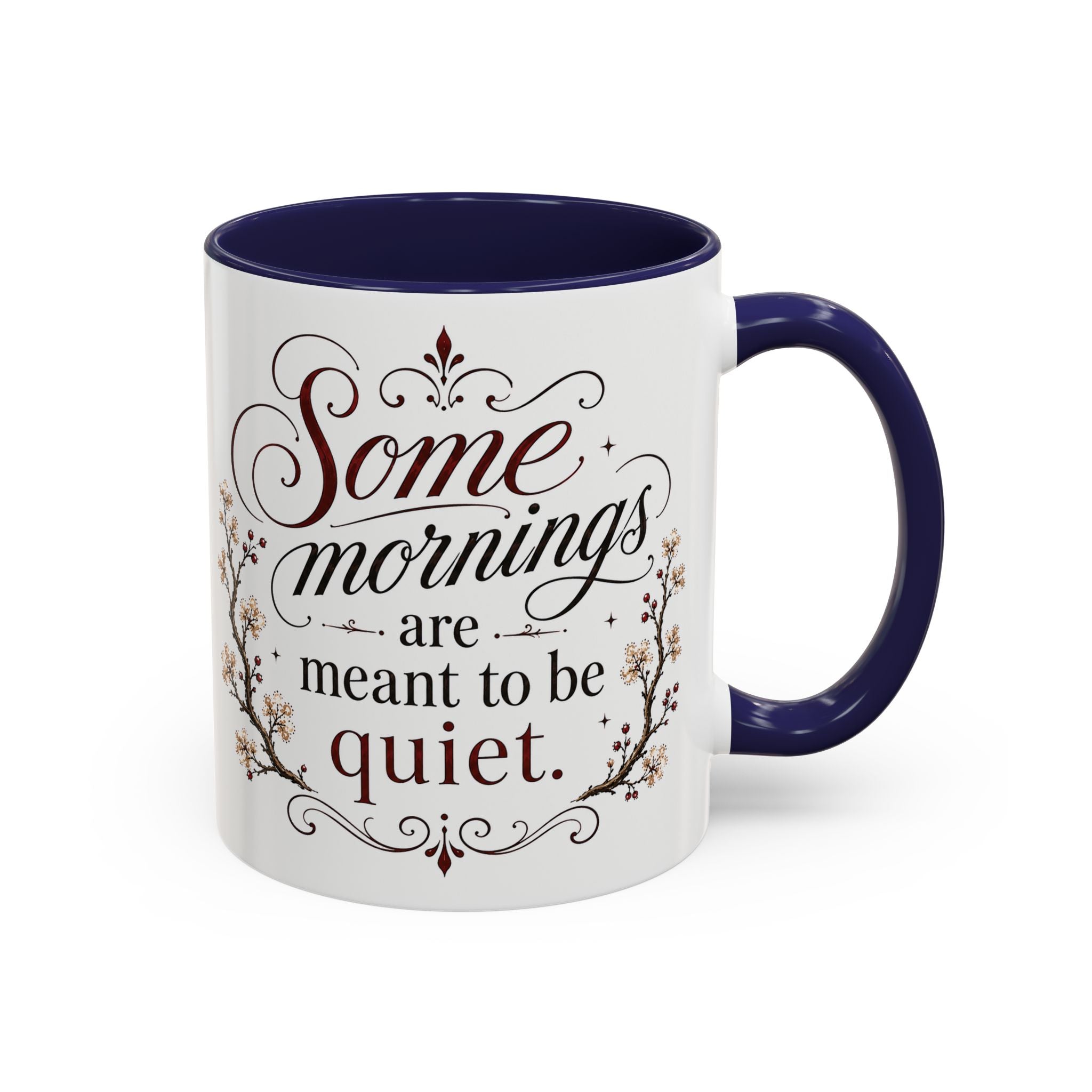 Coffee Mug - "Some mornings are meant to be quiet" Accent Ceramic Mug
