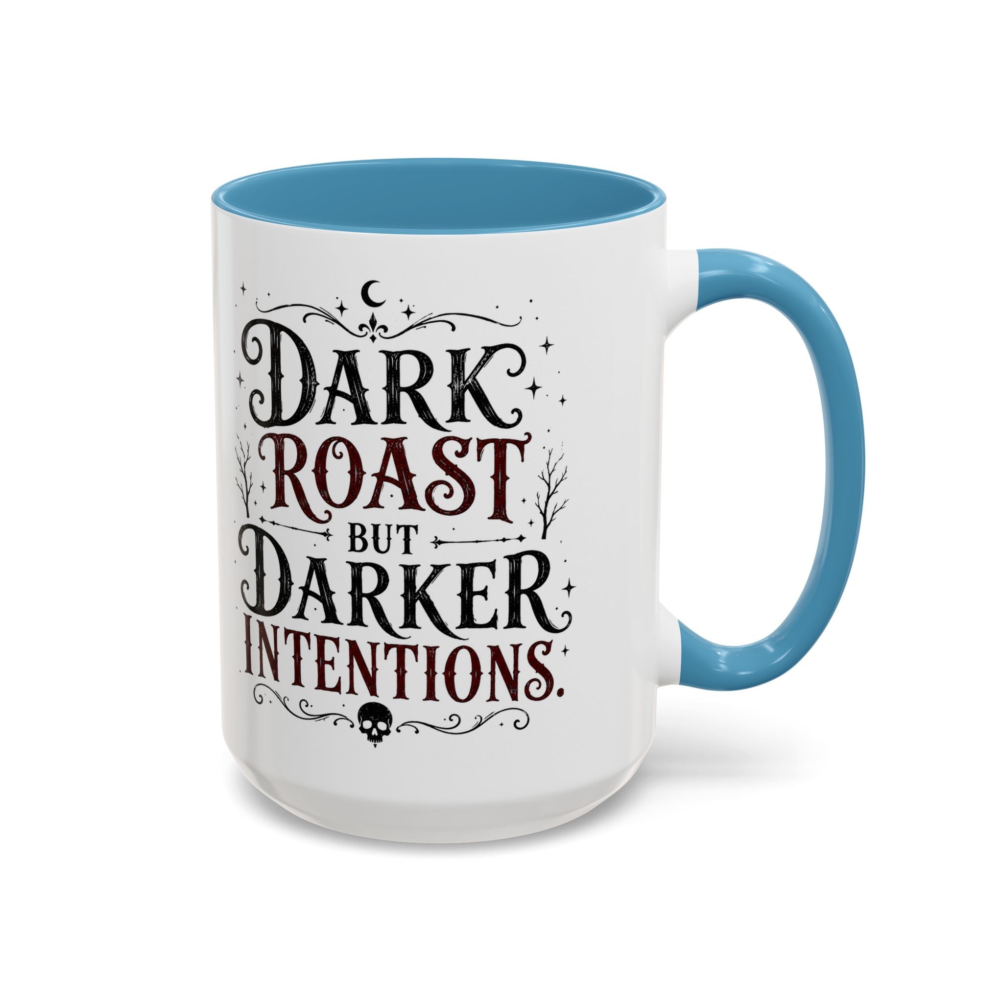 Dark Roast But Darker Intentions Coffee Mug