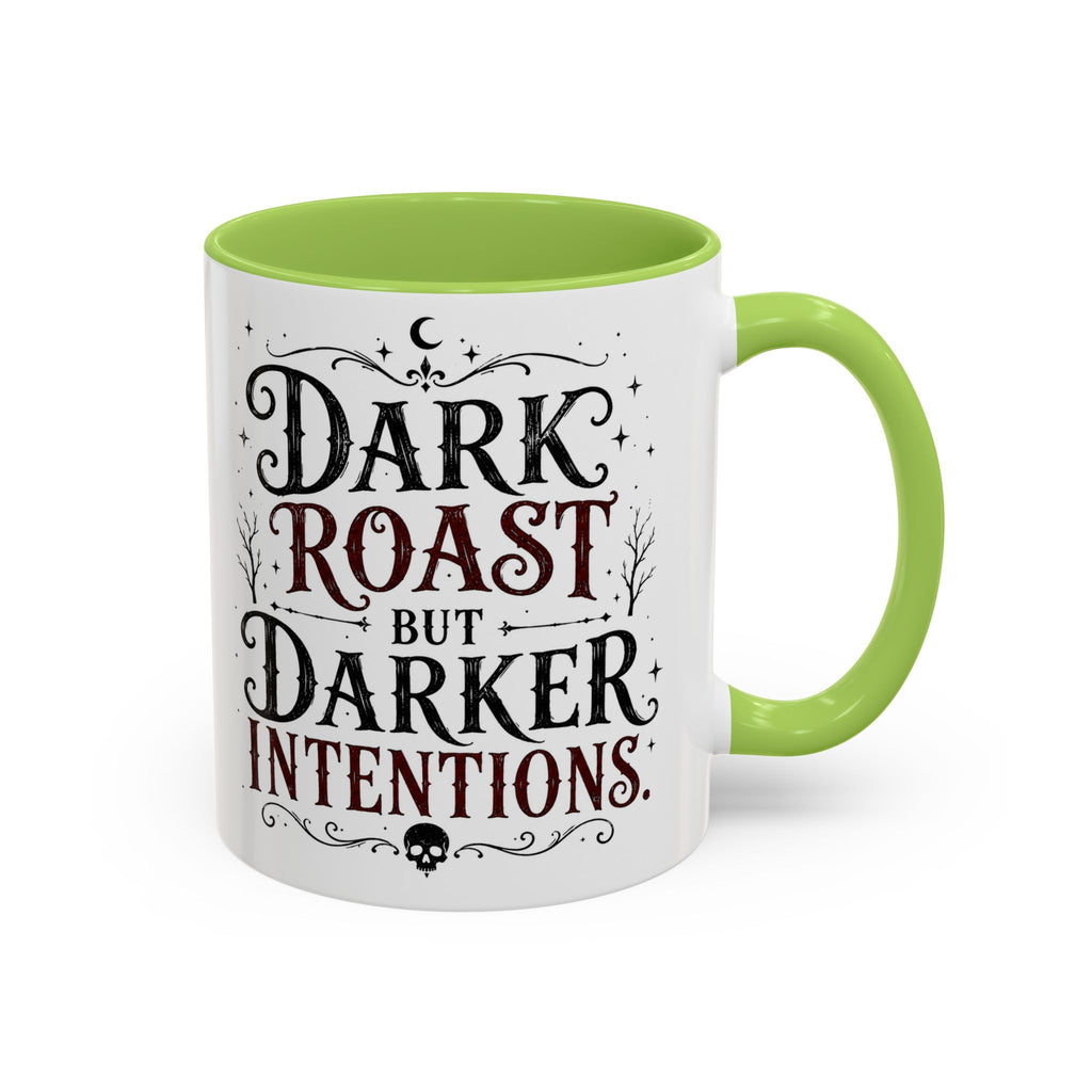 Dark Roast But Darker Intentions Coffee Mug