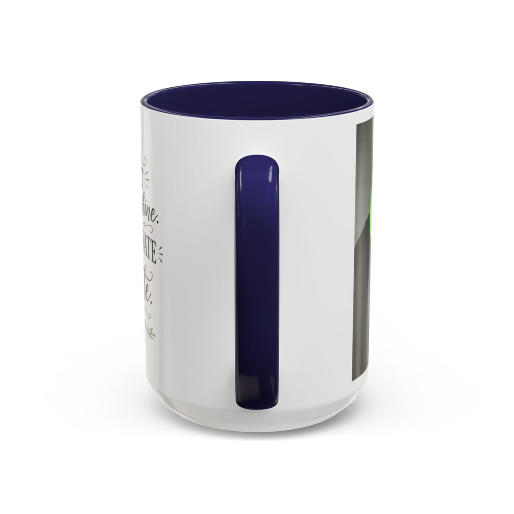 Coffee Mug — "I Don’t Rise and Shine, I Caffeinate and Tolerate" (Accent, 11/15oz)