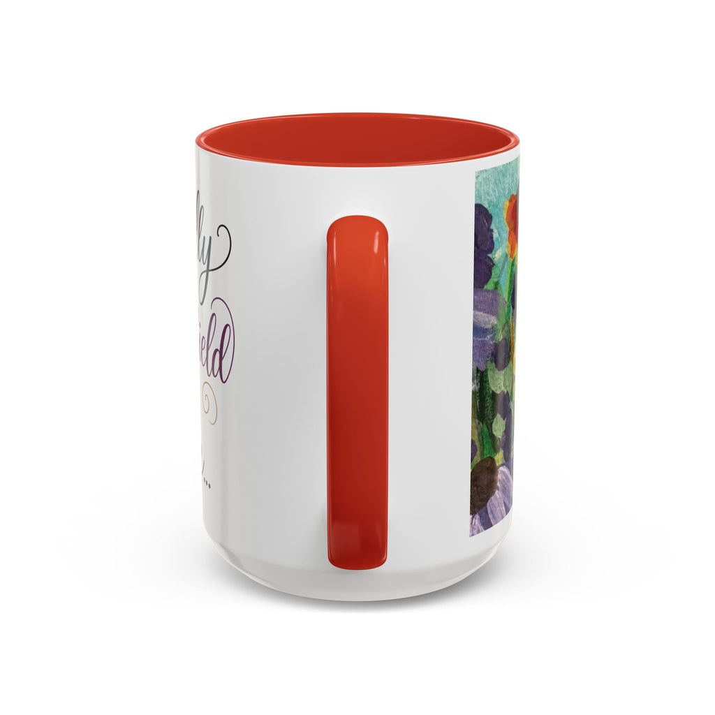 Accent Coffee Mug — "Mentally in a Flower Field with Coffee" Floral Artistic Coffee Cup