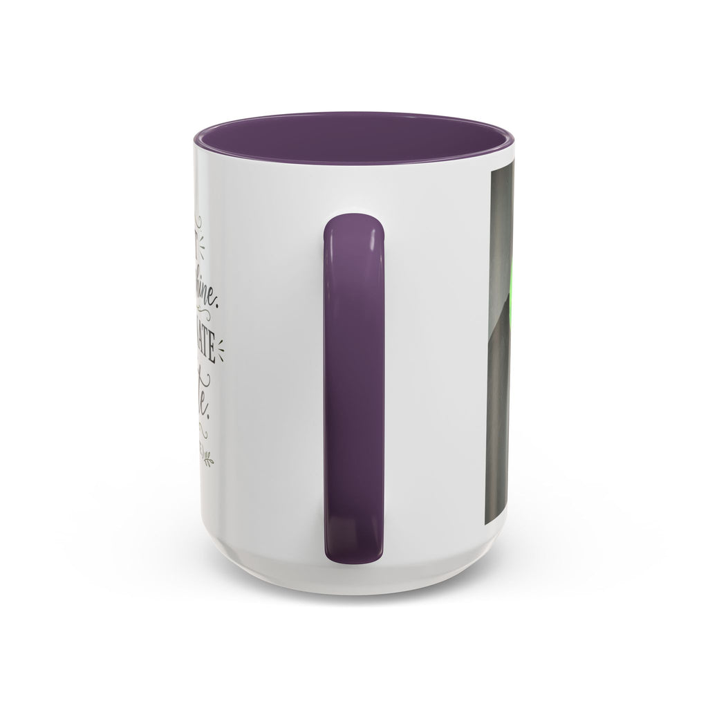 Coffee Mug — "I Don’t Rise and Shine, I Caffeinate and Tolerate" (Accent, 11/15oz)