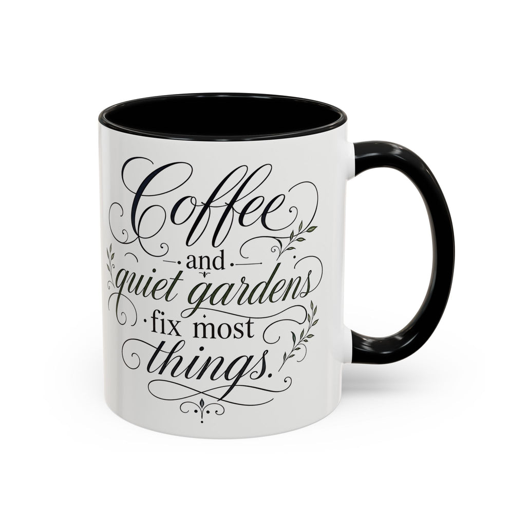 Coffee Mug - "Coffee and Quiet Gardens Fix Most Things" Floral Accent