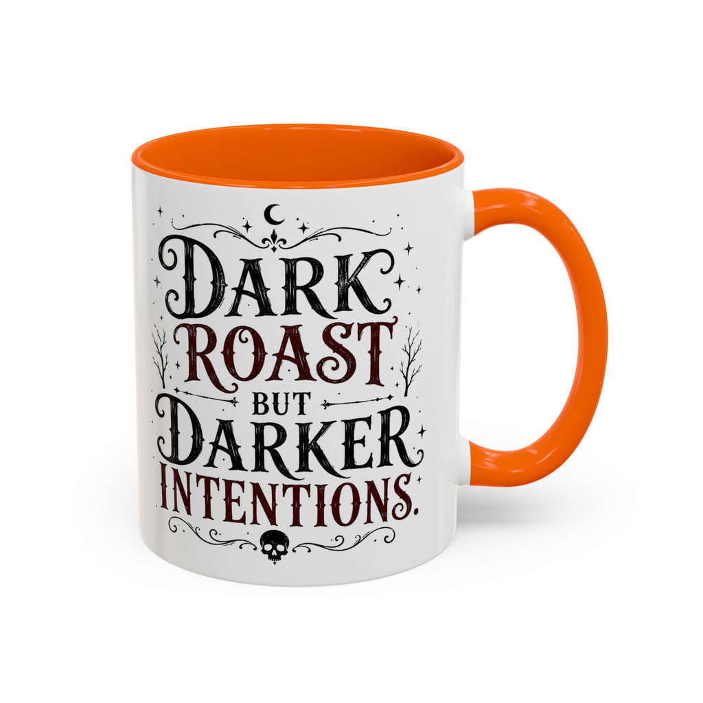 Dark Roast But Darker Intentions Coffee Mug