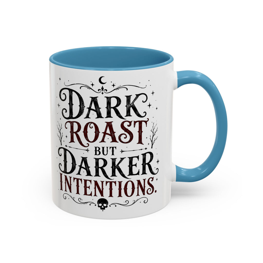 Dark Roast But Darker Intentions Coffee Mug