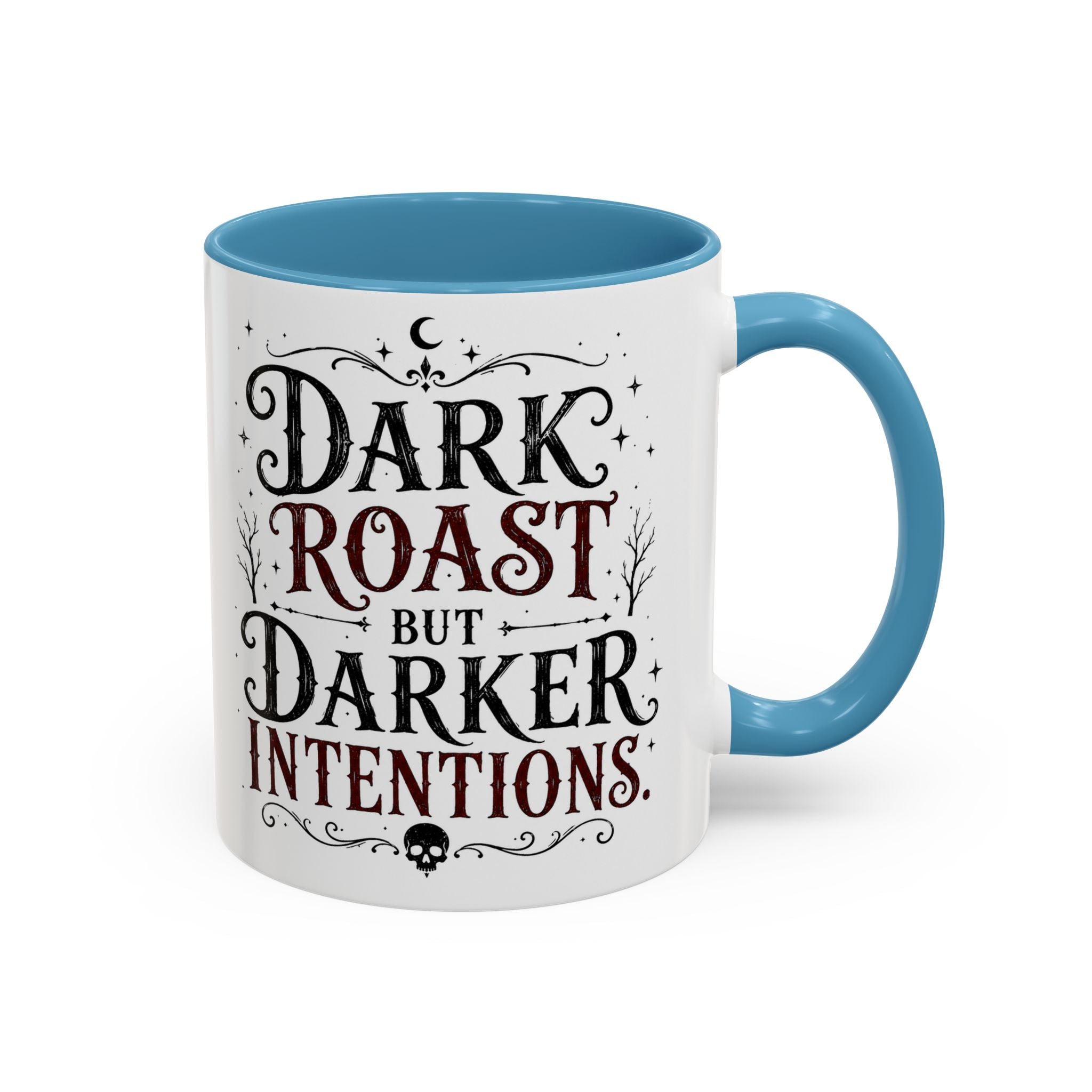 Dark Roast But Darker Intentions Coffee Mug