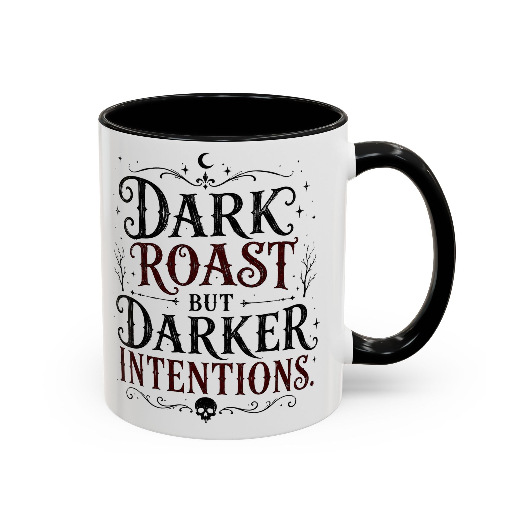 Dark Roast But Darker Intentions Coffee Mug