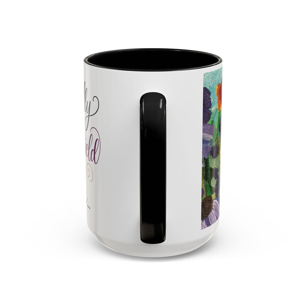 Accent Coffee Mug — "Mentally in a Flower Field with Coffee" Floral Artistic Coffee Cup