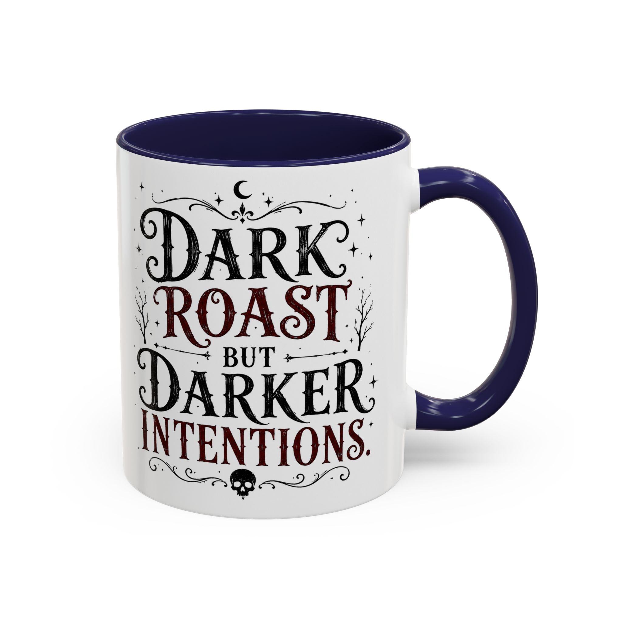 Dark Roast But Darker Intentions Coffee Mug