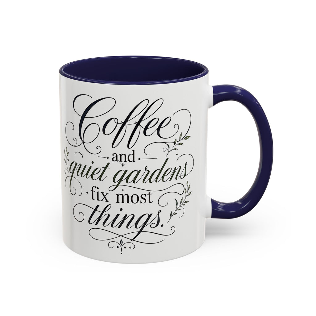 Coffee Mug - "Coffee and Quiet Gardens Fix Most Things" Floral Accent
