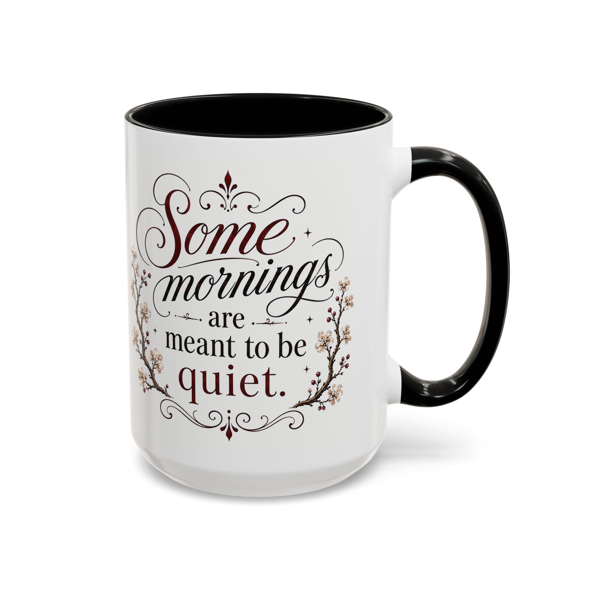 Coffee Mug - "Some mornings are meant to be quiet" Accent Ceramic Mug