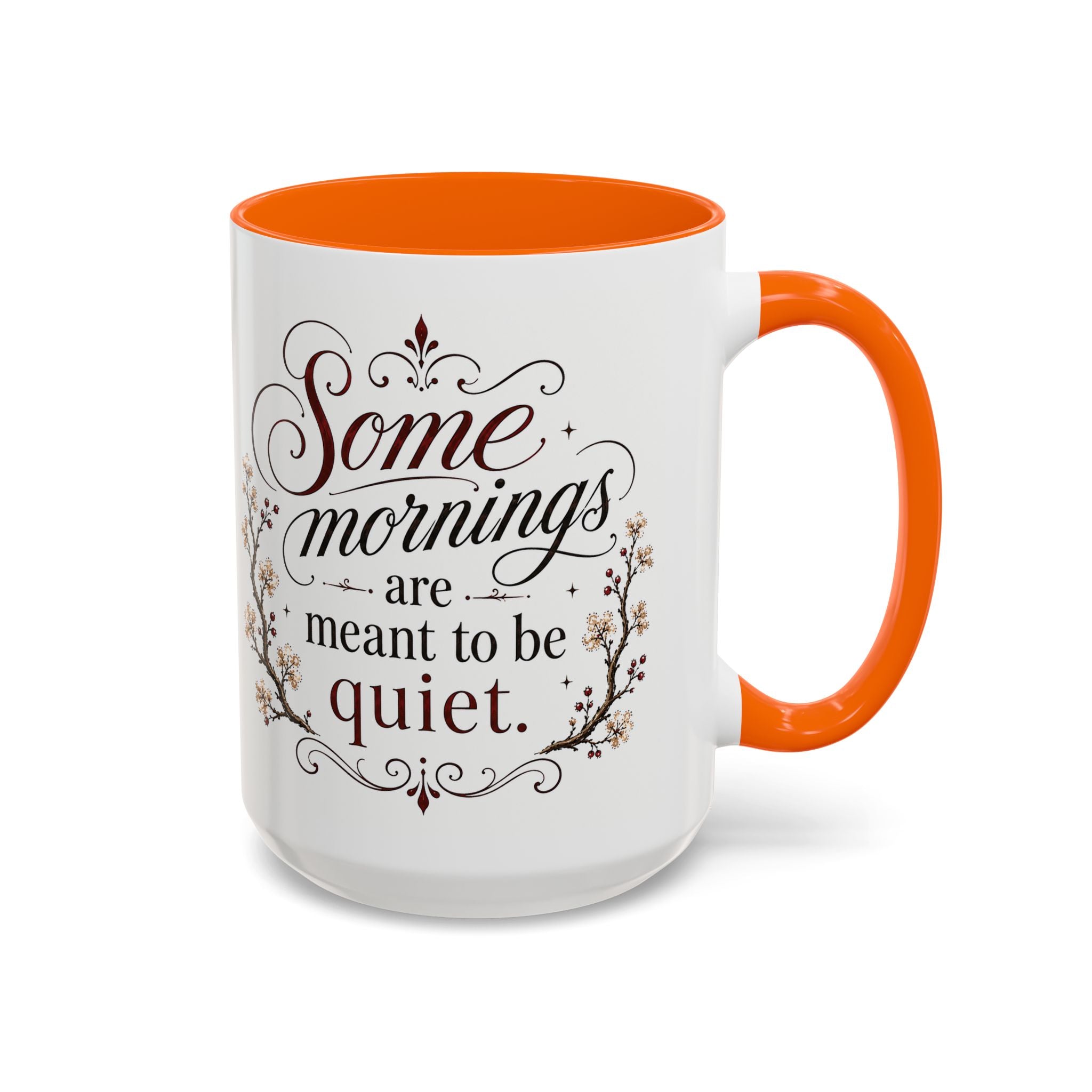 Coffee Mug - "Some mornings are meant to be quiet" Accent Ceramic Mug